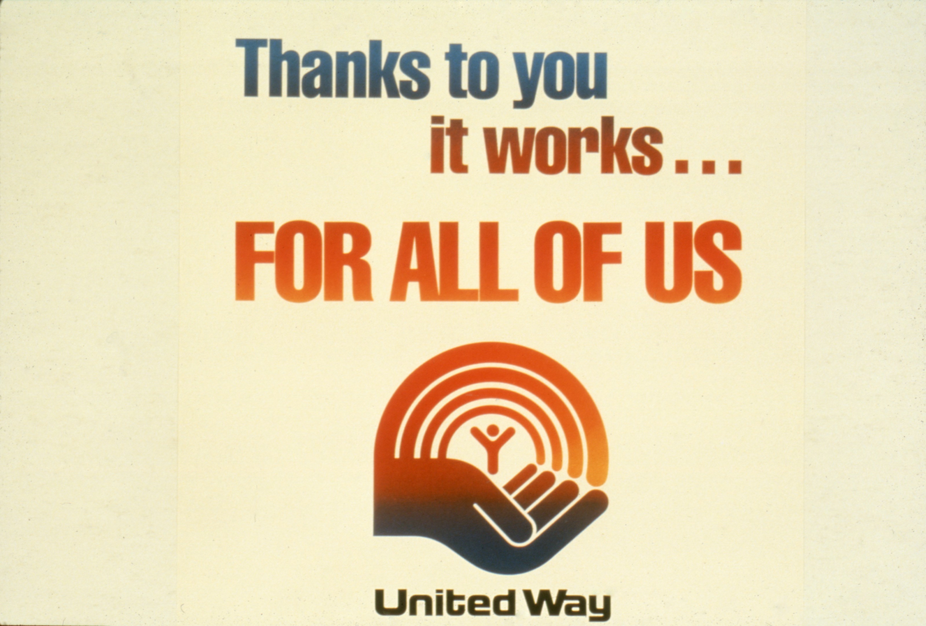 Poster with old United Way logo and blue to red to yellow gradient text that reads: Thanks to you it works...for all of us