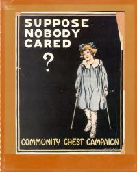 A Community Chest Campaign poster with the words Suppose Nobody Cared?